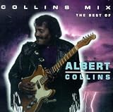 Albert Collins - Collins Mix: The Best