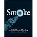 Smoke: A GlobalHistory of Smoking