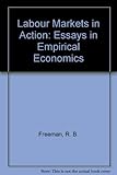 Labour markets in action : essays in empirical economics
