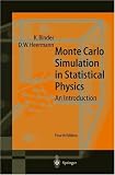 Monte Carlo Simulation in Statistical Physics: An Introduction (Springer Series in Solid-State Sciences)