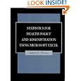 Statistics for Health Policy and Administration Using Microsoft Excel by James E. Veney