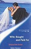 Wife - bought and paid for