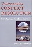 Understanding Conflict Resolution: War, Peace and the Global System