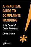 Image of A Practical Guide to Complaints Handling: In the Context of Clinical Governance