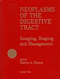 Neoplasms of the Digestive Tract: Imaging, Staging and Management
