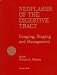 Neoplasms of the Digestive Tract: Imaging, Staging and Management