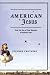 Book cover of American Jesus: How the Son of God Became a National Icon.