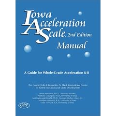 Iowa Acceleration Scale Manual: A Guide for Whole-Grade Acceleration K-8