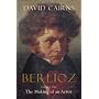 Berlioz: v. 1: The Making of an Artist