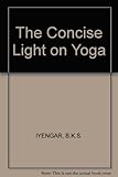 The concise light on yoga : yoga dipika