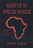 Heart of an African Hunter: Stories on the Big Five and Tiny Ten (Classics in African Hunting Series)
