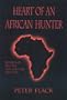 Heart of an African Hunter: Stories on the Big Five and Tiny Ten (Classics in African Hunting)