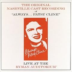 Always ... Patsy Cline: Live At The Ryman Auditorium (1995 Original Nashville Cast)