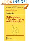 Mathematics: A Concise History and Philosophy (Undergraduate Texts in Mathematics / Readings in Mathematics)