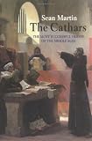 The Cathars: The Most Successful Heresy of the Middle Ages