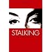 Stalking. Wenn Liebe zum Wahn wird