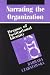 Narrating the Organization: Dramas of Institutional Identity (New Practices of Inquiry)