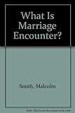 What is Marriage Encounter?