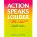 Action Speaks Louder: A Handbook of Structured Group Techniques, 6e