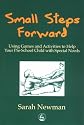 Small Steps Forward: Using Games and Activities to Help Your Pre-School Child With Special Needs
