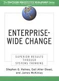Enterprise-Wide Change: Superior Results Through Systems Thinking (Jossey-Bass Series) (J-B O-D (Organizational Development)) (J-B O-D (Organizational ... (J-B O-D (Organizational Development))