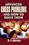 Advanced Chess Problems and How to Solve Them