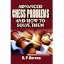 Advanced Chess Problems and How to Solve Them