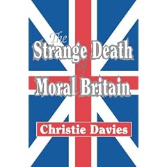 The Strange Death of Moral Britain
