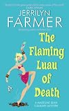 The Flaming Luau of Death: A Madeline Bean Culinary Mystery (Madeline Bean Mysteries (Paperback))