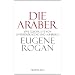 Die Araber: Eine Geschichte von Unterdr�ckung und Aufbruch