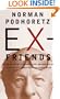 Ex-Friends: Falling Out with Allen Ginsberg, Lionel and Diana Trilling, Lillian Hellman, Hannah Arendt and Norman Mailer