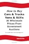 How to Buy Cars & Trucks, Vans & SUVs at Wholesale Prices From             Government Auctions
