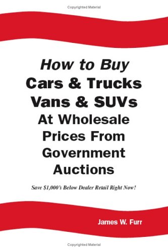 How to Buy Cars & Trucks, Vans & SUVs at Wholesale Prices From             Government Auctions
