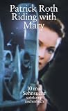 Riding with Mary: 10mal Sehnsucht (suhrkamp taschenbuch) - Patrick Roth
