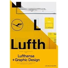 A5/05: Lufthansa and Graphic Design: Visual History of an Airline: Visuelle Geschichte eienr Fluggesellschaft