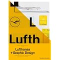 Lufthansa und Graphic Design: Visuelle Geschichte eienr Fluggesellschaft