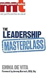 The Leadership Masterclass: Great Business Ideas without the Hype