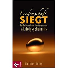 Leidenschaft siegt: Von den Besten lernen: Prominente verraten ihr Erfolgsgeheimnis