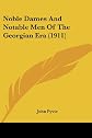 Noble dames and notable men of the Georgian era,