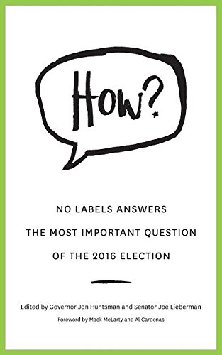 how no labels answers the most important question of the 2016 election