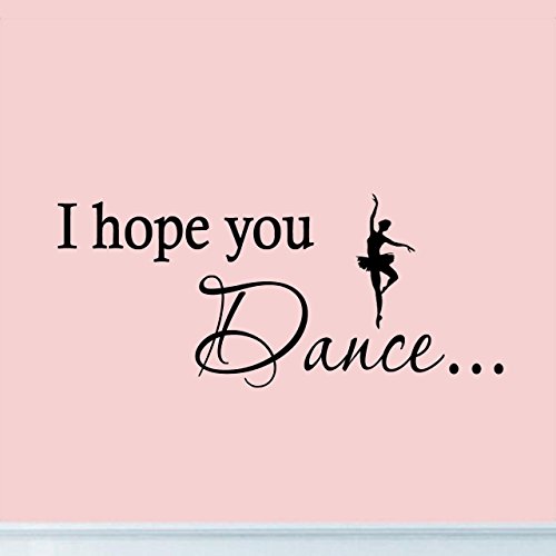 I Hope You Dance Wall Decal Vinyl Quotes Inspirational Dancing Wall Art Girls Room Decor