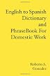 English to Spanish Dictionary and Phrase Book For Domestic Work