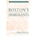 Boston's Immigrants, 1790-1880: A Study in Acculturation, Enlarged Edition