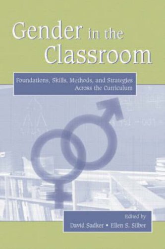 Gender in the Classroom: Foundations, Skills, Methods, and Strategies Across the Curriculum