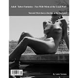 Adult Taboo Fantasies - Fun With Mom at the Local Pool