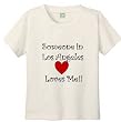 SOMEONE IN LOS ANGELES LOVES ME - BigBoyMusic Youth Designs - White T-shirt