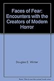Faces of fear : encounters with the creators of modern horror