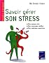 Savoir g�rer son stress