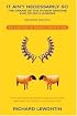 It Ain't Necessarily So: The Dream of the Human Genome and Other Illusions