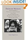 Eminent Mainers: Succint Biographies of Thousands of Amazing Mainers, Mostly Dead, and a Few People from Away Who Have Done Something U